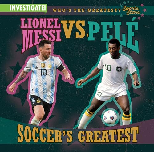 Lionel Messi vs. Pelé: Soccer's Greatest by Kathleen Connors, 9781978546998