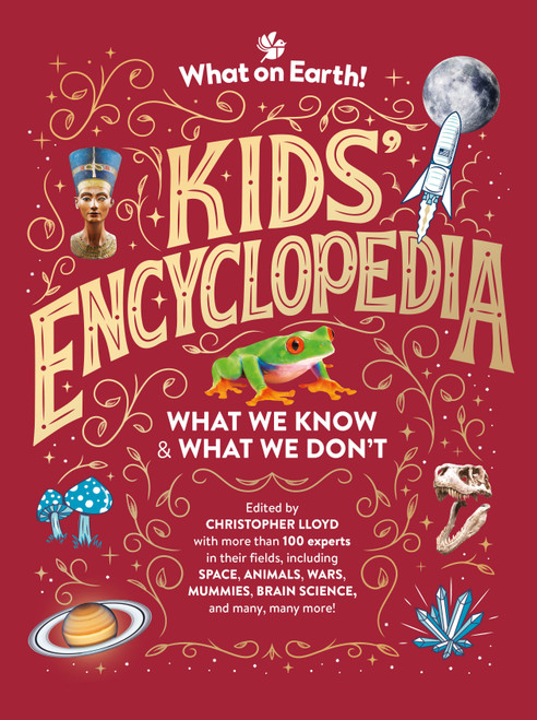 What on Earth! Kids' Encyclopedia (Updated Edition - What We Know & What We Don't) by Christopher Lloyd, Jack Tite, Mark Ruffle, 9781804661505
