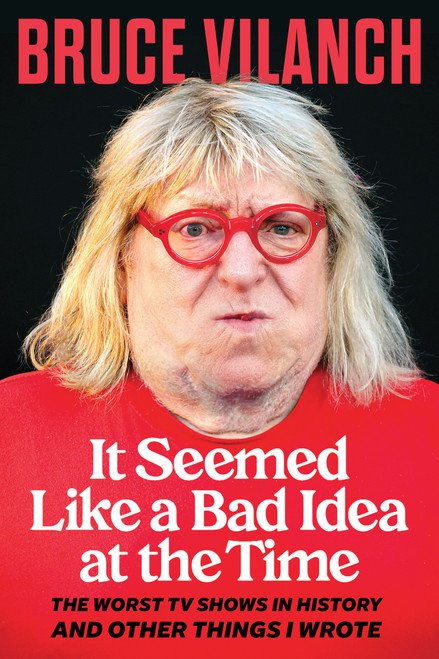 It Seemed Like a Bad Idea at the Time (The Worst TV Shows in History and Other Things I Wrote) - 9798890680365 by Bruce Vilanch