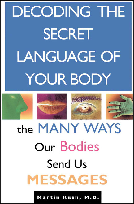 Decoding the Secret Language of Your Body by Martin Rush, 9780671872380