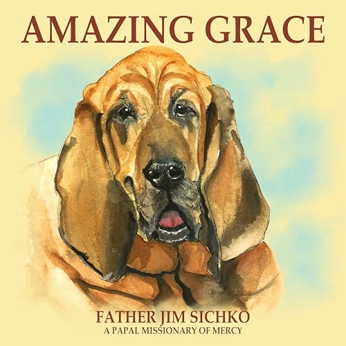 Amazing Grace by Father Jim Sichko, Regina Raab, 9781969905001