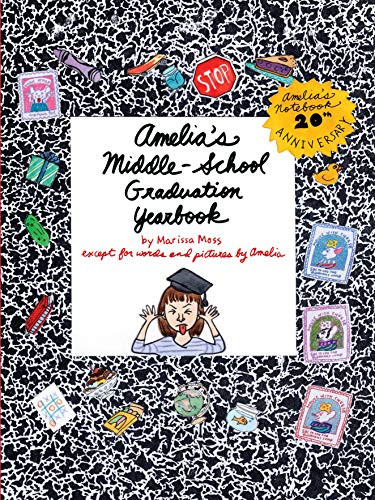 Amelia's Middle-School Graduation Yearbook by Marissa Moss, 9781939547095