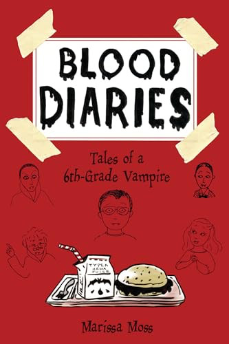 Blood Diaries (Tales of a 6th-Grade Vampire) by Marissa Moss, 9781939547057