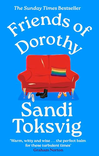 Friends of Dorothy (The funny and brilliant new novel from the star of QI - an instant Sunday Times bestseller) by Sandi Toksvig, 9780349018997