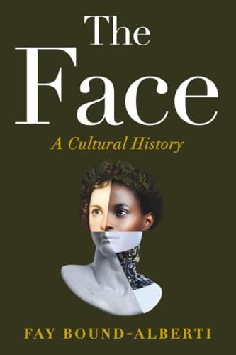 The Face (A Cultural History) - 9781538783115 by Fay Bound-Alberti