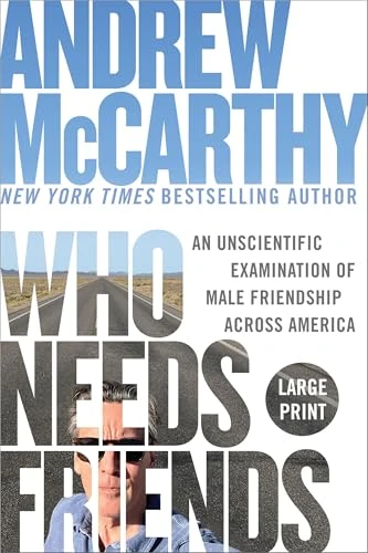 Who Needs Friends (An Unscientific Examination of Male Friendship Across America) - 9781538783214 by Andrew McCarthy