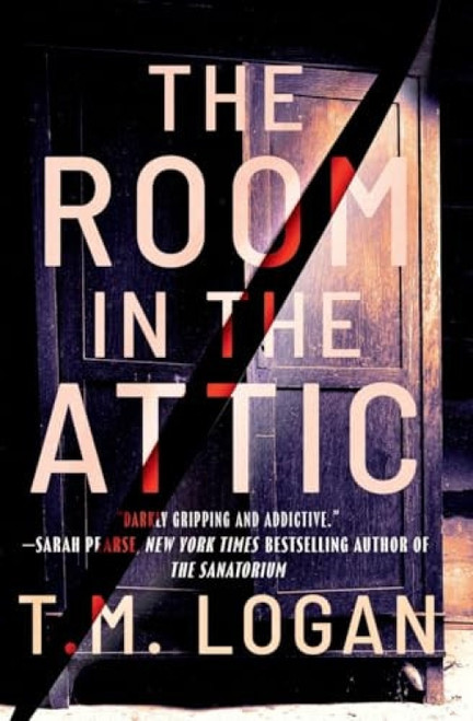 The Room in the Attic by T.M. Logan, 9781538783313