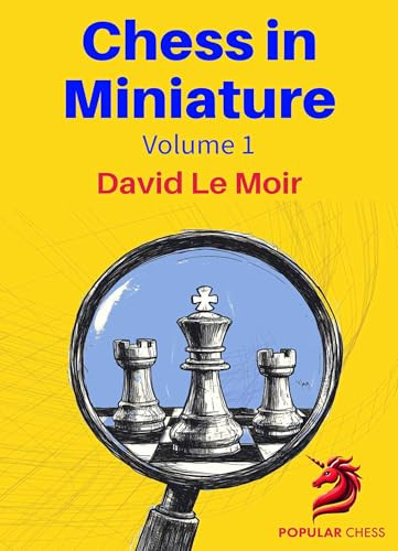 Chess in Miniature - Volume 1 by David LeMoir, 9781836840077