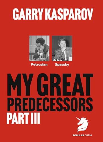 My Great Predecessors 3 (Petrosian & Spassky) - 9781836840831 by Garry Kasparov