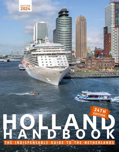 The Holland Handbook 2024 (The Indispensable Guide to Living in the Netherlands) by Stephanie Dijkstra, 9789463193016