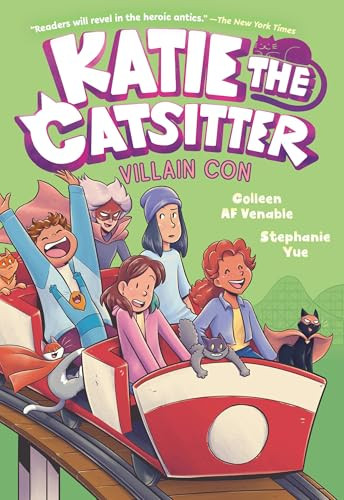 Katie the Catsitter 5: Villain Con ((A Graphic Novel)) by Colleen AF Venable, Stephanie Yue, 9780593570449