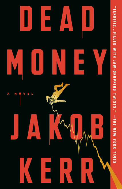 Dead Money (A Novel) by Jakob Kerr, 9780593726723