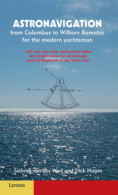 Astronavigation (From Columbus to William Barentsz for the modern yachtsman) by Siebren Werf, 9789086163427