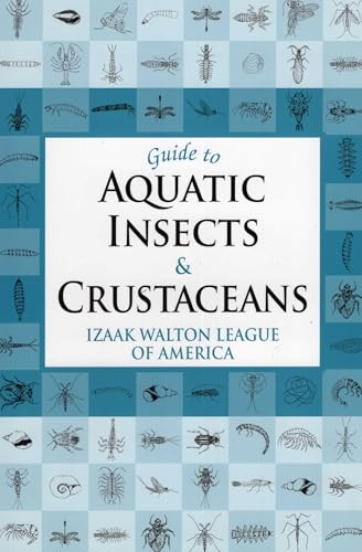 Guide to Aquatic Insects & Crustaceans by Izaak Walton League of America, 9780811732451