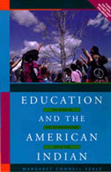 Education and the American Indian (The Road to Self-Determination Since 1928) by Margaret Connell Szasz, 9780826320483