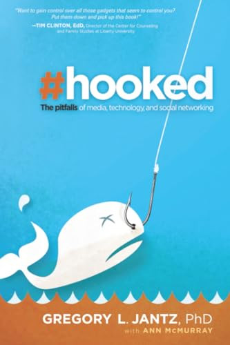 Hooked (The Pitfalls of Media, Technology and Social Networking) by Gregory L. Jantz, 9781616382575