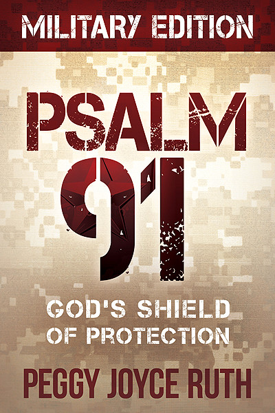 Psalm 91 Military Edition (God's Shield of Protection) (Miniature Edition) by Peggy Joyce Ruth, 9781616385835