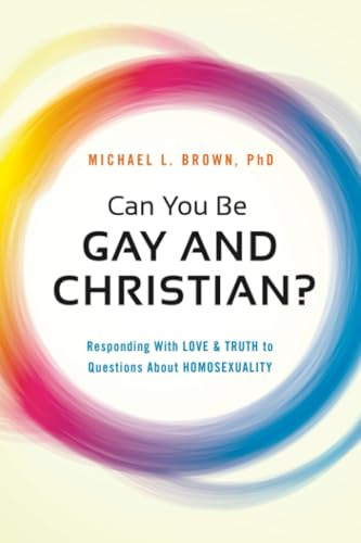Can You Be Gay and Christian? (Responding With Love and Truth to Questions About Homosexuality) by Michael L. Brown, 9781621365938