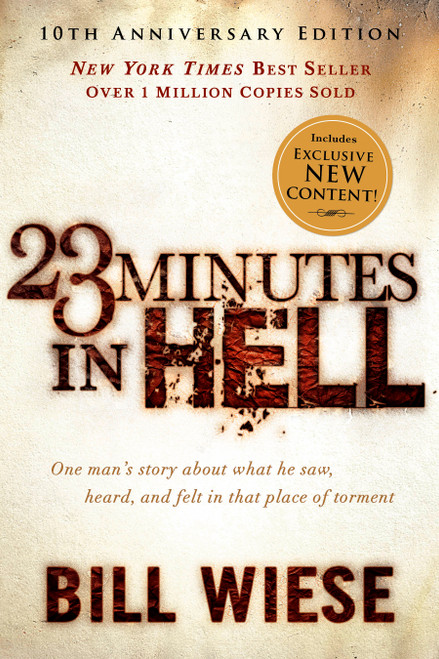23 Minutes in Hell (One Man's Story About What He Saw, Heard, and Felt in That Place of Torment) by Bill Wiese, 9781629990798