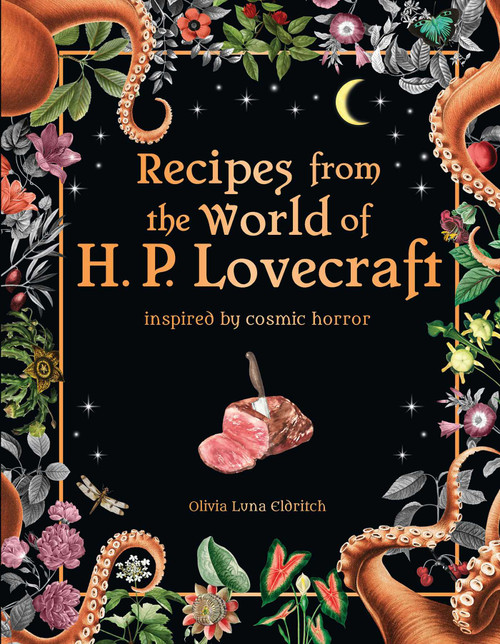 Recipes from the World of H. P. Lovecraft (Inspired by Cosmic Horror) by Olivia Luna Eldritch, 9781667202327