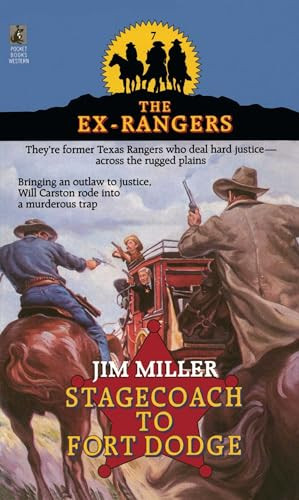 STAGECOACH TO FORT DODGE: EX-RANGERS #7 (Wells Fargo and the Rise of the American Financial Services Industry) by Jim Miller, 9781501109485