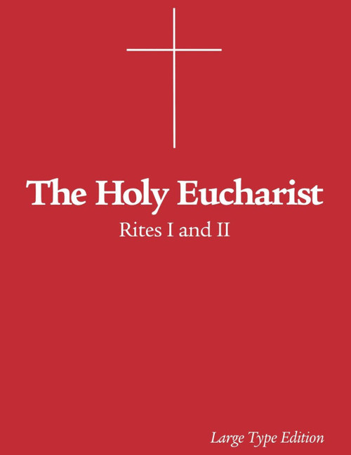 The Holy Eucharist (Rites I and II) by The Episcopal Church, Charles Mortimer Guilbert, 9780819215871