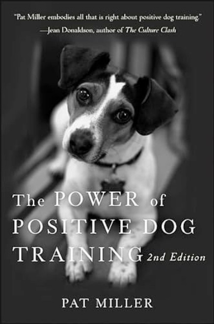 The Power of Positive Dog Training by Pat Miller, 9780470241844
