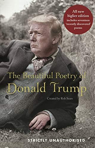 The Beautiful Poetry of Donald Trump by Rob Sears, 9781786894724