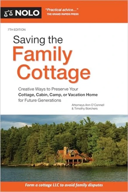 Saving the Family Cottage (Creative Ways to Preserve Your Cottage, Cabin, Camp, or Vacation Home for Future Generations) by Ann O'Connell, Timothy B. Borchers, 9781413332407