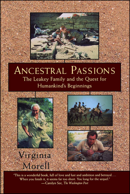 Ancestral Passions (The Leakey Family and the Quest for Humankind's Beginnings) by Virginia Morell, 9780684824703