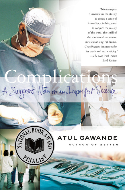 Complications (A Surgeon's Notes on an Imperfect Science) by Atul Gawande, 9780312421700