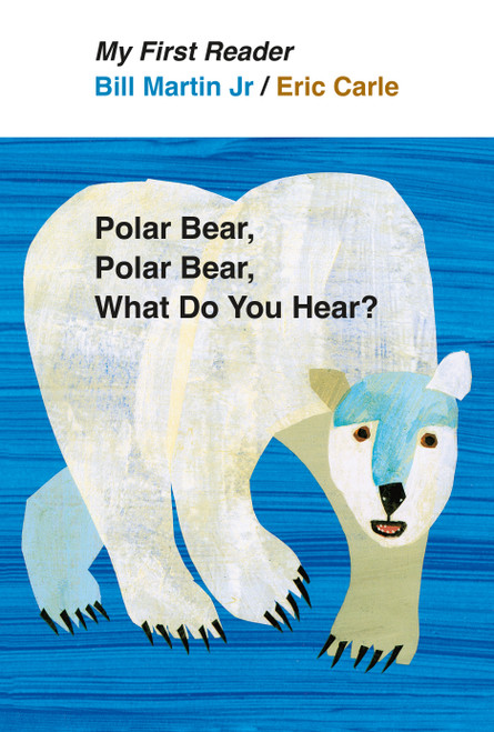 Polar Bear, Polar Bear, What Do You Hear? My First Reader by Bill Martin, Jr., Eric Carle, 9780805092455