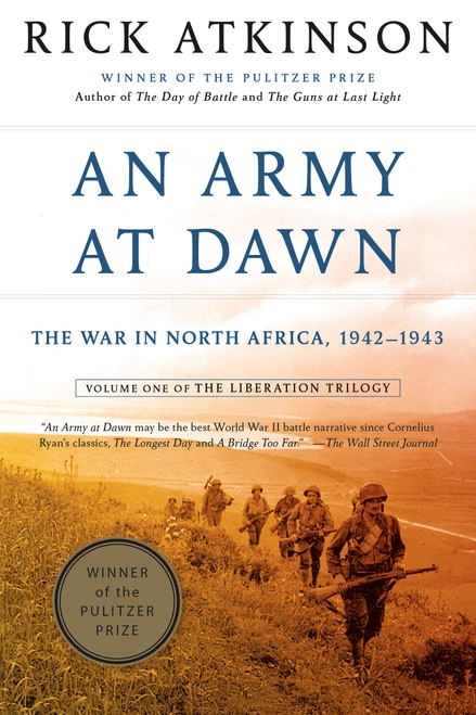 An Army at Dawn (The War in North Africa, 1942-1943, Volume One of the Liberation Trilogy) by Rick Atkinson, 9780805087246