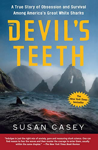 The Devil's Teeth (A True Story of Obsession and Survival Among America's Great White Sharks) by Susan Casey, 9780805080117