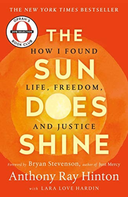 The Sun Does Shine (How I Found Life, Freedom, and Justice) by Anthony Ray Hinton, Lara Love Hardin, Bryan Stevenson, 9781250309471