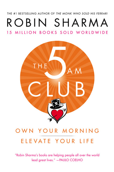 The 5AM Club (Own Your Morning. Elevate Your Life.) by Robin Sharma, 9781443456623