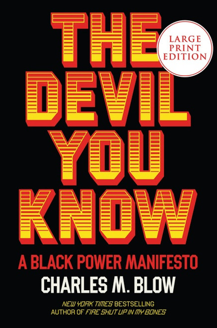 The Devil You Know (A Black Power Manifesto) by Charles M. Blow, 9780063076846