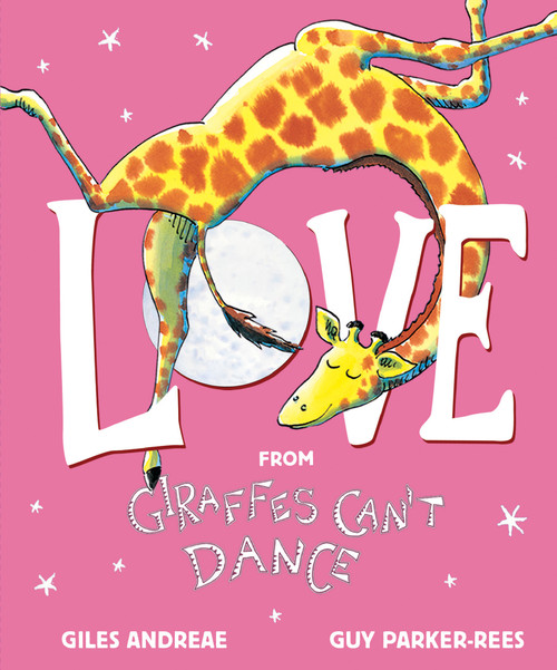 Love from Giraffes Can't Dance by Giles Andreae, Guy Parker-Rees, 9781338666762