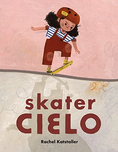 Skater Cielo by Rachel Katstaller, Rachel Katstaller, 9781338751116