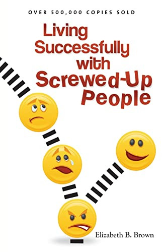 Living Successfully with Screwed-Up People by Elizabeth B. Brown, 9780800732882