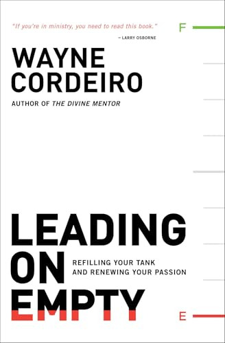 Leading on Empty (Refilling Your Tank and Renewing Your Passion) by Wayne Cordeiro, Bob Buford, 9780764207594