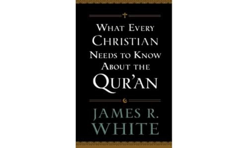 What Every Christian Needs to Know About the Qur'an by James R. White, 9780764209765