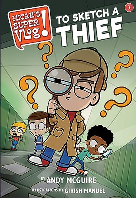 Micah's Super Vlog: To Sketch a Thief by Andy McGuire, Girish Manuel, 9781546026570