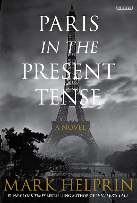 Paris in the Present Tense (A Novel) by Mark Helprin, 9781468314762