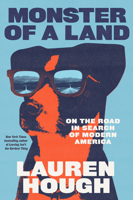 Monster of a Land (On the Road in Search of Modern America) by Lauren Hough, 9780593686621