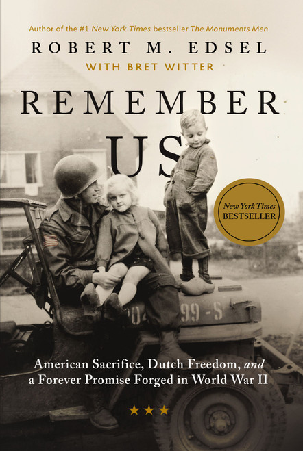 Remember Us (American Sacrifice, Dutch Freedom, and A Forever Promise Forged in World War II) - 9781400257928 by Robert M. Edsel, Bret Witter