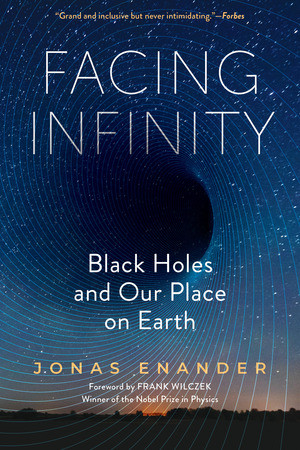 Facing Infinity (Black Holes and Our Place on Earth) (Miniature Edition) by Jonas Enander, Nichola Smalley, Frank Wilczek, 9798893031393