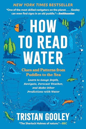 How to Read Water (Clues and Patterns from Puddles to the Sea) - 9798893031423 by Tristan Gooley