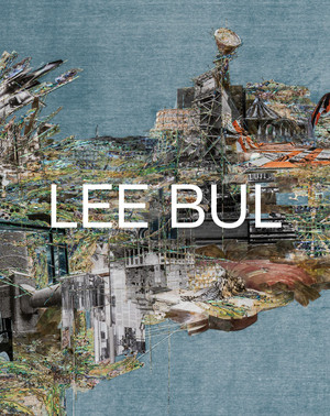 Lee Bul (Life and Work) by Lee Bul, Doryun Chong, June Young Kwak, 9780500481202