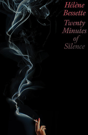 Twenty Minutes of Silence by Hélène Bessette, Kate Briggs, 9780811240369